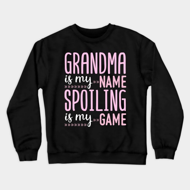 grandma is my name spoiling is my game Crewneck Sweatshirt by Tesszero